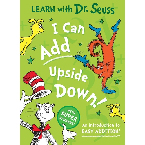 LEARN WITH DR SEUSS: I CAN ADD UPSIDE DOWN