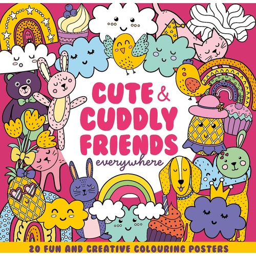CREATIVE COLOURING CUTE &amp; CUDDLY FRIEND EVERYWHERE